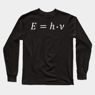 Planck's Equation - Photon Energy Long Sleeve T-Shirt